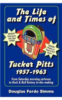Life and Times of Tucker Pitts
