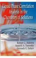 Liquid Phase Correlation Analysis in the Chemistry of Solutions