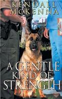 A Gentle Kind of Strength