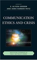 Communication Ethics and Crisis