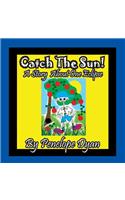 Catch The Sun! A Story About One Eclipse
