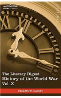 Literary Digest History of the World War, Vol. X (in Ten Volumes, Illustrated): Compiled from Original and Contemporary Sources: American, British