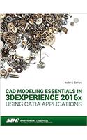 CAD Modeling Essentials in 3DEXPERIENCE 2016x Using CATIA Applications