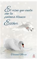 cisne que vuela con la paloma blanca: Esther