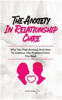 Anxiety In Relationship Cure: Why You Feel Anxious And How To Address The Problem From The Root