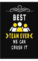 Best Team Ever We Can Crush It: Blank Lined Journal Thank Gift for Team, Teamwork, New Employee, Coworkers, Boss, Bulk Gift Ideas