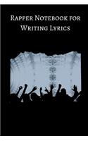 Rapper Notebook for Writing Lyrics: ap Journal, a notebook for hip hop artists to write lyrics, verses, rhymes and all ideas, lyrics journal.