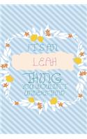 It's an Leah Thing You Wouldn't Understand: Simple, beautiful and colorful Notebook / journal personalized for Leah: Special Gift for Leah