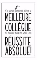 Je N'ai Jamais Demandé D'être La Meilleure Collègue Du Monde, Mais Me Voici. Une Réussite Absolue!