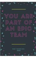 You Are Part Of An Epic Team