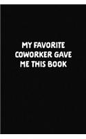 My Favorite Coworker Gave me this Book