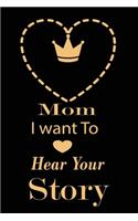 mom I want to hear your story