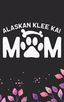 Alaskan Klee Kai Mom: Cool Alaskan Klee Kai Dog Mum Journal Notebook - Alaskan Klee Kai Puppy Lover Gifts - Funny Alaskan Klee Kai Dog Notebook - Alaskan Klee Kai Owner G