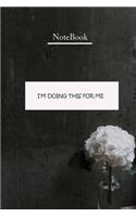 The Most Beautiful Notebook, Im Doing This For ME: The Notebook