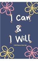 I Can & I Will - I Will Never Give Up!
