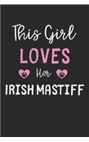 This Girl Loves Her Irish Mastiff