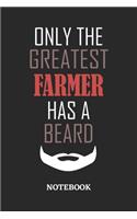 Only The Greatest Farmer Has A Beard Notebook