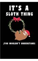 It's A Sloth Thing you wouldn't understand