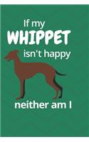 If my Whippet isn't happy neither am I: For Whippet Dog Fans