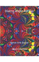 Diatrix Angle Ratifier: Epiron Grid Journal