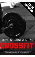 Mon entrainement au CROSSFIT - Tous niveaux: Programme personnel à compléter selon vos objectifs, semaine après semaine sur une durée d'un an.