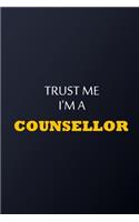 Trust Me I'm A Counsellor Notebook - Funny Counsellor Gift