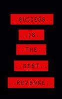 Success Is The Best Revenge