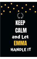 Keep Calm and Let Emma Handle It