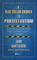 Blue Collar Answer to Protestantism