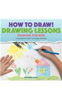How to Draw! Drawing Lessons - Drawing for Kids - Children's Craft & Hobby Books
