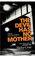 The Devil Has No Mother