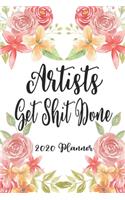 Artists Get Shit Done 2020 Planner: 6x9 Weekly Planner Scheduler Organizer - Also Includes Monthly View Dot Grids Habit Tracker Hexagram & Sketch Pages For Each Month!