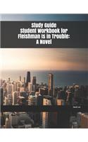 Study Guide Student Workbook for Fleishman Is in Trouble