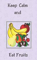 Keep Calm and Eat Fruits