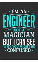 I'm An Engineer Not A Magician But I can See Why You Might Be Confused: Personal Planner 24 month 100 page 6 x 9 Dated Calendar Notebook For 2020-2021 Academic Year