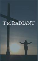 I'm Radiant