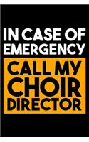 In Case Of Emergency Call M y Choir Director