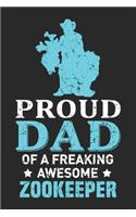 Proud Dad Of A Freaking Awesome Zookeeper