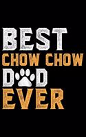 Best Chow Chow Dad Ever: Cool Chow Chow Dog Journal Notebook - Chow Chow Puppy Lover Gifts - Funny Chow Chow Dog Notebook - Chow Chow Owner Gifts. 6x9 in 120 Pages