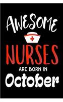 Awesome Nurses Are Born In October: Nursing Career Birthday Gift Notebook