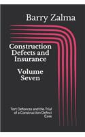 Construction Defects and Insurance Volume Seven