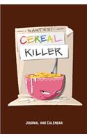 Wanted! Cereal Killer: Blank Lined Journal With Calendar For Cereal Lovers