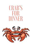 Crabs For Dinner: 100 pages 6 x 9 blank lined Crab/Seafood/Recipe journal with a Glossy finish