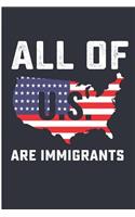 All of Us Are Immigrants: Pro Immigrants American Flag Democrat Blank Lined Note Book