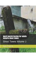 Word Search Puzzles for Adults: Historic Ghost Towns: Ghost Towns Volume 2