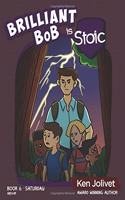 Brilliant Bob is Stoic