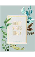 Good Vibes Only