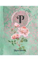 Basics Sketchbook for Drawing - Personalized Monogrammed Letter P: Framed White Pages Drawing Notebook of Green and Pink Damask Lace with Roses on Glossy Cover
