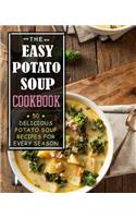 The Easy Potato Soup Cookbook