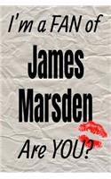 I'm a Fan of James Marsden Are You? Creative Writing Lined Journal: Promoting Fandom and Creativity Through Journaling...One Day at a Time(636 Actors)